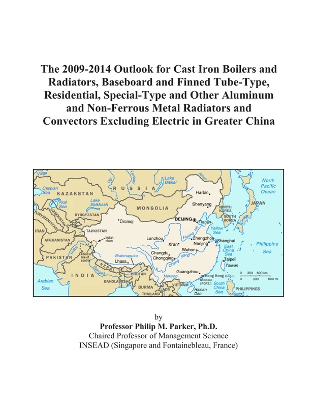 The 2009-2014 Outlook for Cast Iron Boilers and Radiators, Baseboard and Finned Tube-Type, Residential, Special-Type and Other Aluminum and ... Excluding Electric in Greater China