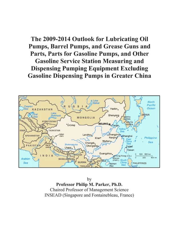 The 2009-2014 Outlook for Lubricating Oil Pumps, Barrel Pumps, and Grease Guns and Parts, Parts for Gasoline Pumps, and Other Gasoline Service Station ... Gasoline Dispensing Pumps in Greater China