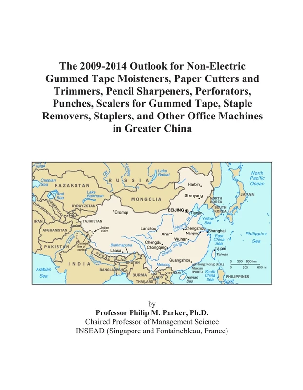 The 2009-2014 Outlook for Non-Electric Gummed Tape Moisteners, Paper Cutters and Trimmers, Pencil Sharpeners, Perforators, Punches, Scalers for Gummed ... and Other Office Machines in Greater China