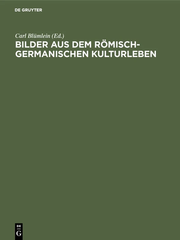 Bilder Aus Dem Römisch-Germanischen Kulturleben: (Nach Funden Und Denkmälern)