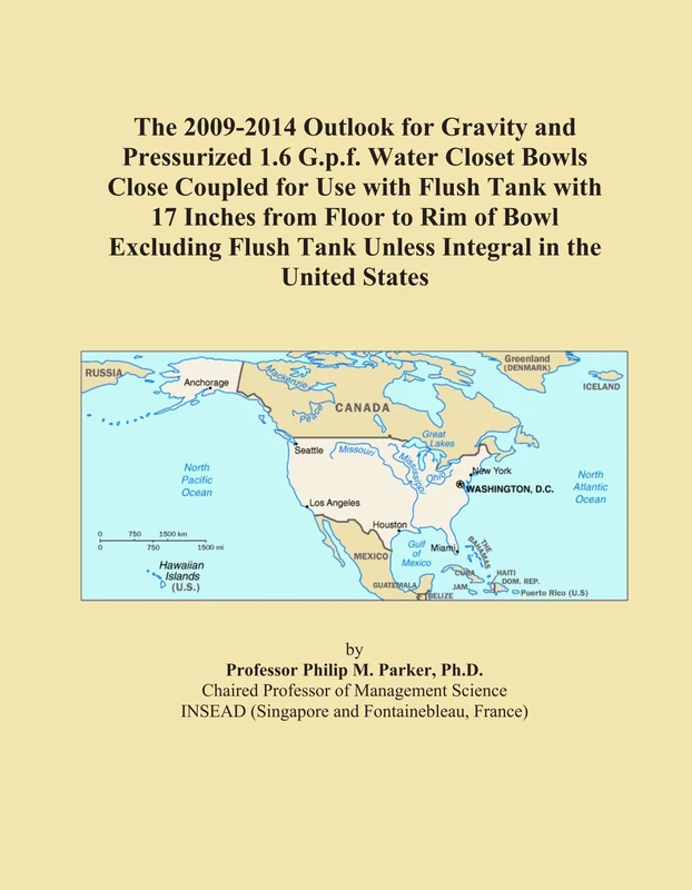 The 2009-2014 Outlook for Gravity and Pressurized 1.6 G.p.f. Water Closet Bowls Close Coupled for Use with Flush Tank with 17 Inches from Floor to Rim ... Tank Unless Integral in the United States