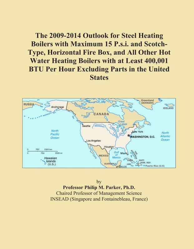 The 2009-2014 Outlook for Steel Heating Boilers with Maximum 15 P.s.i. and Scotch-Type, Horizontal Fire Box, and All Other Hot Water Heating Boilers ... Per Hour Excluding Parts in the United States