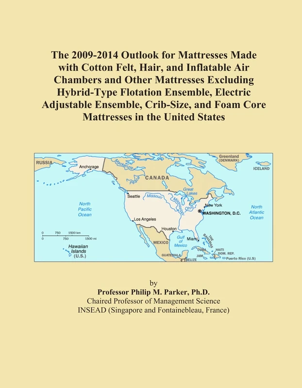 The 2009-2014 Outlook for Mattresses Made with Cotton Felt, Hair, and Inflatable Air Chambers and Other Mattresses Excluding Hybrid-Type Flotation ... and Foam Core Mattresses in the United States