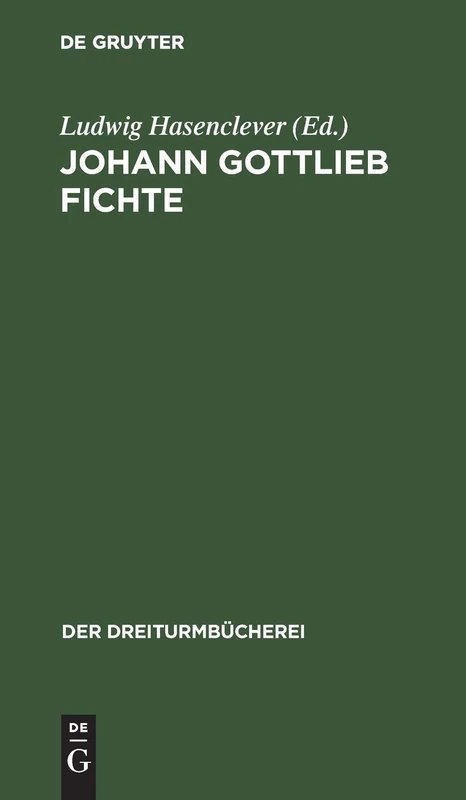 Johann Gottlieb Fichte: Auswahl Aus Seinen Werken: 21 (Dreiturmbücherei)