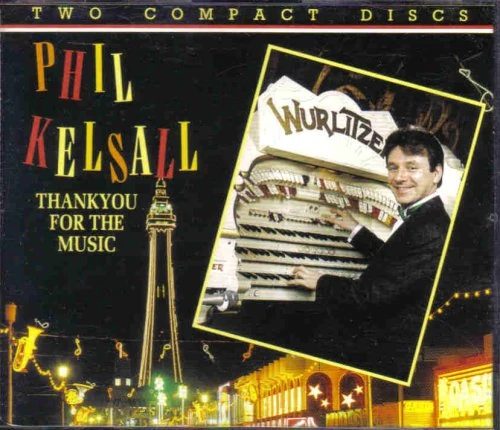 Phil Kelsall Thankyou for the Music
