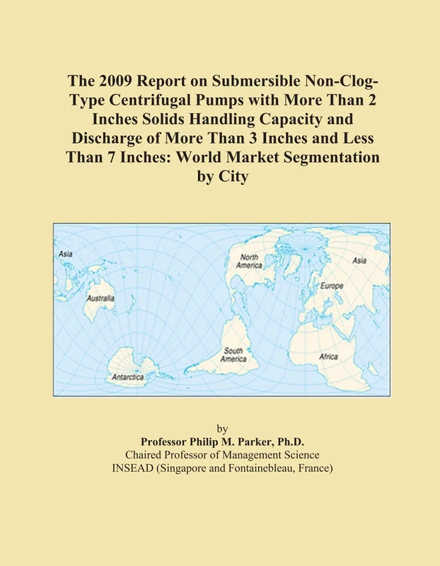 The 2009 Report on Submersible Non-Clog-Type Centrifugal Pumps with More Than 2 Inches Solids Handling Capacity and Discharge of More Than 3 Inches ... 7 Inches: World Market Segmentation by City