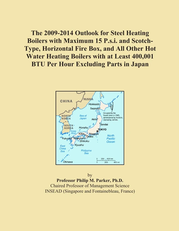 The 2009-2014 Outlook for Steel Heating Boilers with Maximum 15 P.s.i. and Scotch-Type, Horizontal Fire Box, and All Other Hot Water Heating Boilers ... 400,001 BTU Per Hour Excluding Parts in Japan