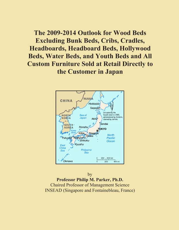 The 2009-2014 Outlook for Wood Beds Excluding Bunk Beds, Cribs, Cradles, Headboards, Headboard Beds, Hollywood Beds, Water Beds, and Youth Beds and ... at Retail Directly to the Customer in Japan