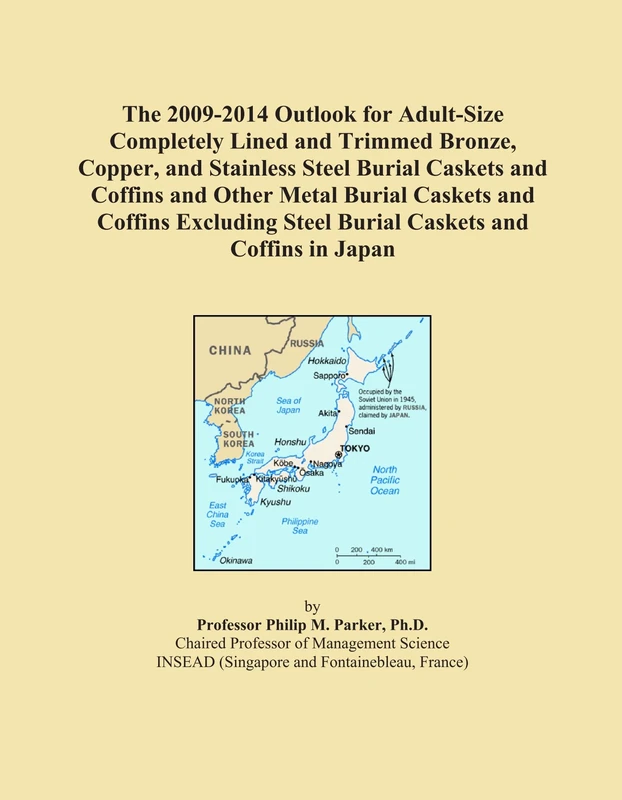 The 2009-2014 Outlook for Adult-Size Completely Lined and Trimmed Bronze, Copper, and Stainless Steel Burial Caskets and Coffins and Other Metal ... Steel Burial Caskets and Coffins in Japan