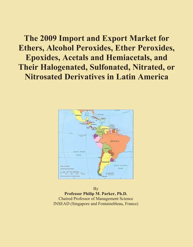The 2009 Import and Export Market for Ethers, Alcohol Peroxides, Ether Peroxides, Epoxides, Acetals and Hemiacetals, and Their Halogenated, ... or Nitrosated Derivatives in Latin America