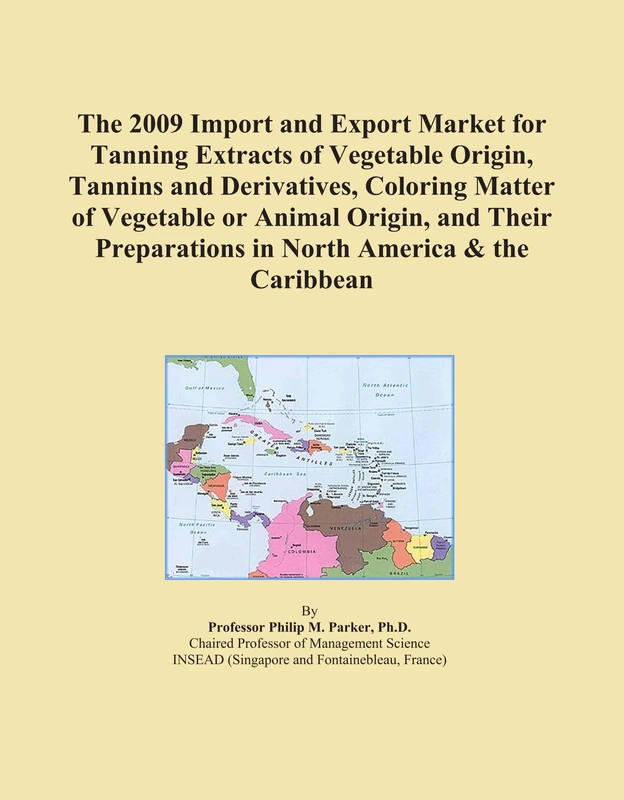 The 2009 Import and Export Market for Tanning Extracts of Vegetable Origin, Tannins and Derivatives, Coloring Matter of Vegetable or Animal Origin, ... Preparations in North America & the Caribbean