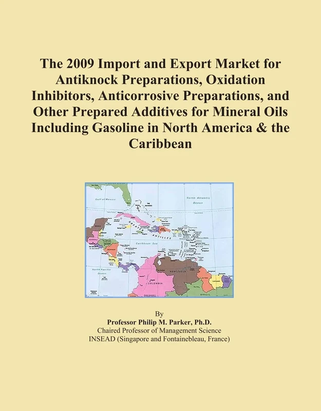 The 2009 Import and Export Market for Antiknock Preparations, Oxidation Inhibitors, Anticorrosive Preparations, and Other Prepared Additives for ... Gasoline in North America & the Caribbean