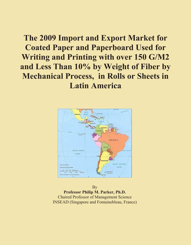 The 2009 Import and Export Market for Coated Paper and Paperboard Used for Writing and Printing with over 150 G/M2 and Less Than 10% by Weight of ... Process, in Rolls or Sheets in Latin America