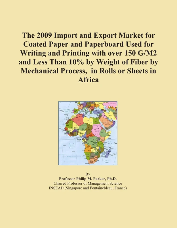 The 2009 Import and Export Market for Coated Paper and Paperboard Used for Writing and Printing with over 150 G/M2 and Less Than 10% by Weight of ... Process, in Rolls or Sheets in Africa