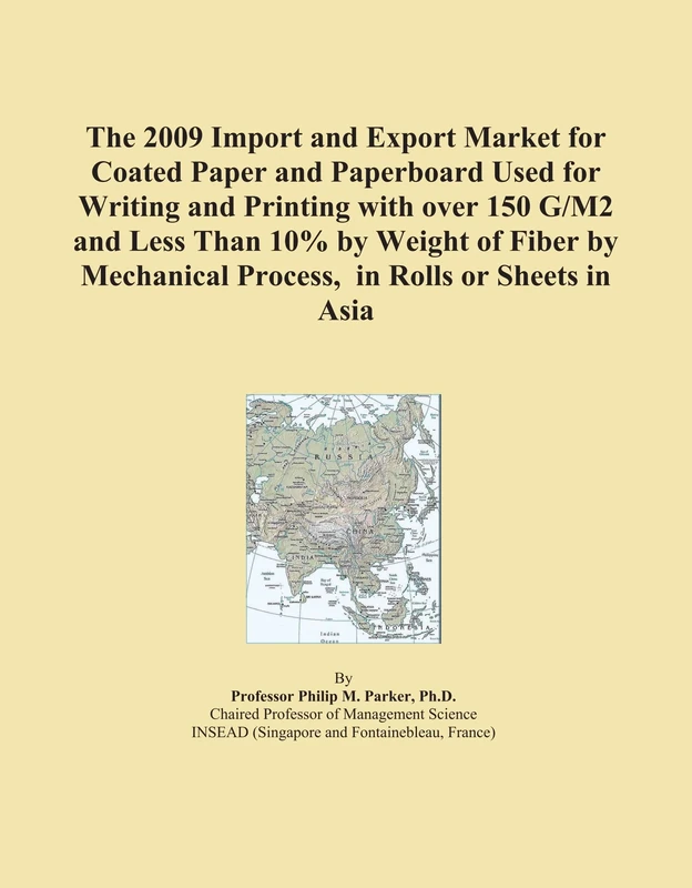 The 2009 Import and Export Market for Coated Paper and Paperboard Used for Writing and Printing with over 150 G/M2 and Less Than 10% by Weight of ... Process, in Rolls or Sheets in Asia