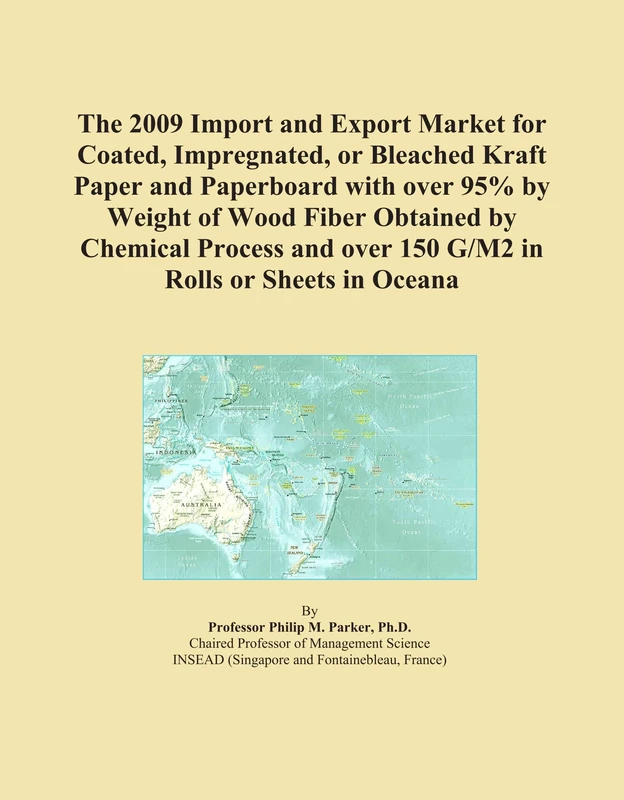 The 2009 Import and Export Market for Coated, Impregnated, or Bleached Kraft Paper and Paperboard with over 95% by Weight of Wood Fiber Obtained by ... over 150 G/M2 in Rolls or Sheets in Oceana