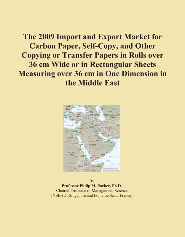 The 2009 Import and Export Market for Carbon Paper, Self-Copy, and Other Copying or Transfer Papers in Rolls over 36 cm Wide or in Rectangular Sheets ... 36 cm in One Dimension in the Middle East