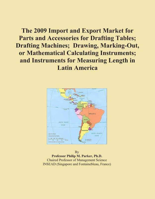 The 2009 Import and Export Market for Parts and Accessories for Drafting Tables; Drafting Machines; Drawing, Marking-Out, or Mathematical Calculating ... for Measuring Length in Latin America
