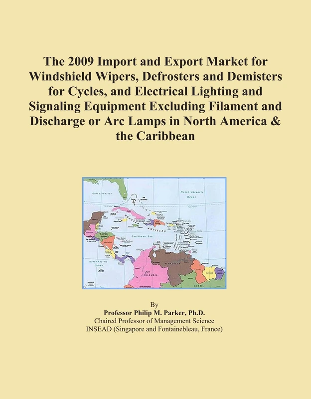 The 2009 Import and Export Market for Windshield Wipers, Defrosters and Demisters for Cycles, and Electrical Lighting and Signaling Equipment ... or Arc Lamps in North America & the Caribbean
