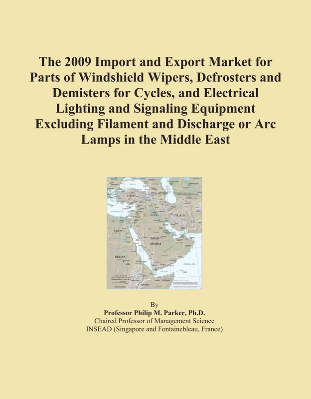 The 2009 Import and Export Market for Parts of Windshield Wipers, Defrosters and Demisters for Cycles, and Electrical Lighting and Signaling Equipment ... and Discharge or Arc Lamps in the Middle East