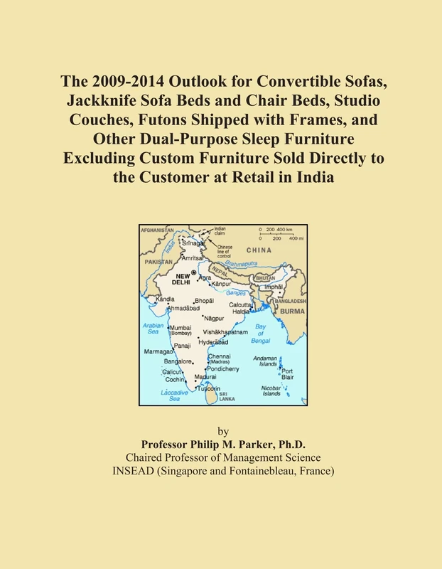 The 2009-2014 Outlook for Convertible Sofas, Jackknife Sofa Beds and Chair Beds, Studio Couches, Futons Shipped with Frames, and Other Dual-Purpose ... Directly to the Customer at Retail in India