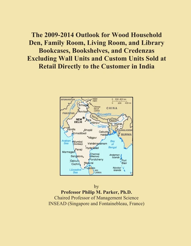 The 2009-2014 Outlook for Wood Household Den, Family Room, Living Room, and Library Bookcases, Bookshelves, and Credenzas Excluding Wall Units and ... at Retail Directly to the Customer in India