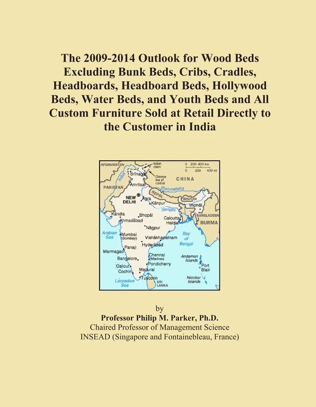 The 2009-2014 Outlook for Wood Beds Excluding Bunk Beds, Cribs, Cradles, Headboards, Headboard Beds, Hollywood Beds, Water Beds, and Youth Beds and ... at Retail Directly to the Customer in India