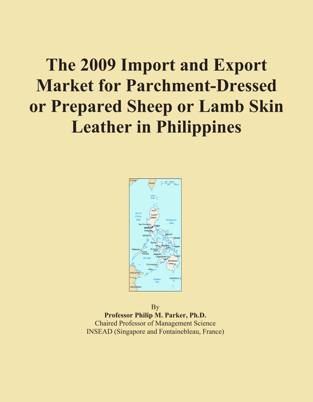 The 2009 Import and Export Market for Parchment-Dressed or Prepared Sheep or Lamb Skin Leather in Philippines