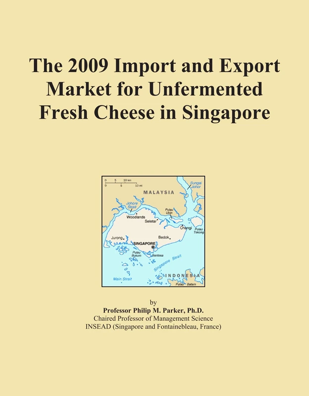 The 2009 Import and Export Market for Unfermented Fresh Cheese in Singapore