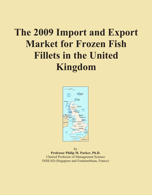 The 2009 Import and Export Market for Frozen Fish Fillets in the United Kingdom