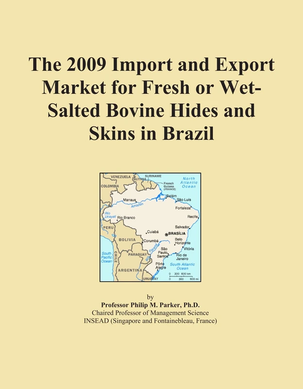 The 2009 Import and Export Market for Fresh or Wet-Salted Bovine Hides and Skins in Brazil