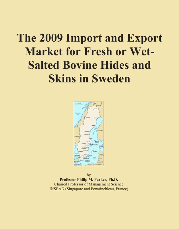 The 2009 Import and Export Market for Fresh or Wet-Salted Bovine Hides and Skins in Sweden