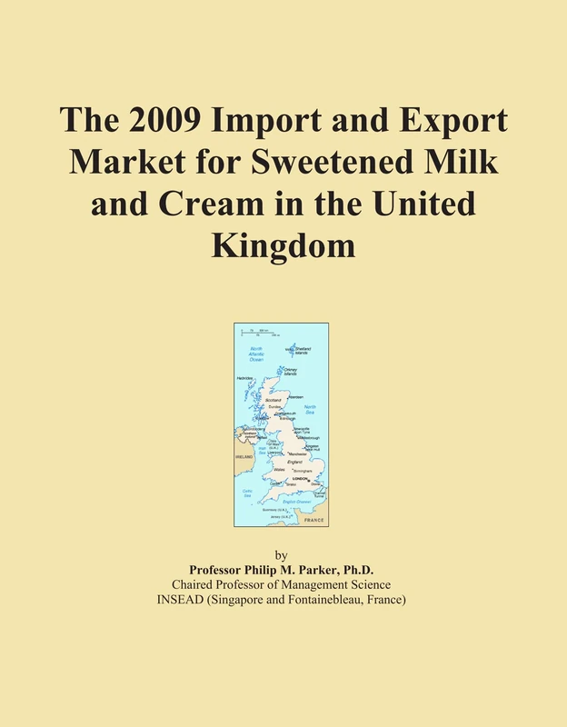 2009 UK Sweetened Milk and Cream Import Export Market Report