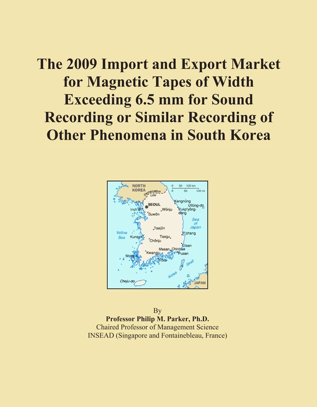 The 2009 Import and Export Market for Magnetic Tapes of Width Exceeding 6.5 mm for Sound Recording or Similar Recording of Other Phenomena in South Korea