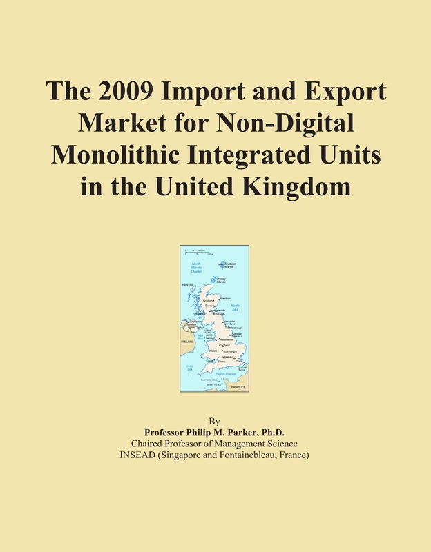 The 2009 Import and Export Market for Non-Digital Monolithic Integrated Units in the United Kingdom
