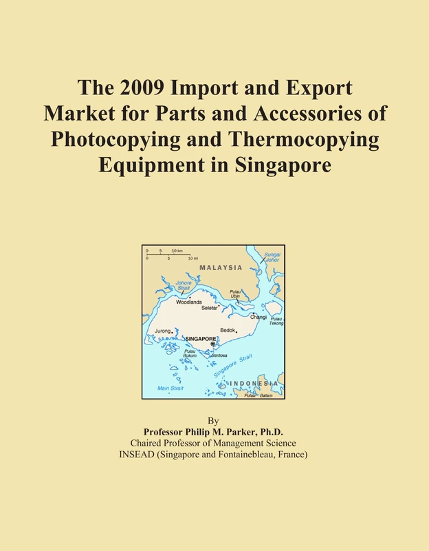 The 2009 Import and Export Market for Parts and Accessories of Photocopying and Thermocopying Equipment in Singapore