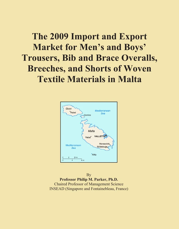The 2009 Import and Export Market for Men's and Boys' Trousers, Bib and Brace Overalls, Breeches, and Shorts of Woven Textile Materials in Malta