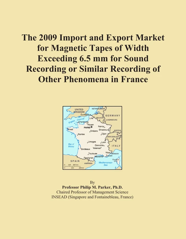 The 2009 Import and Export Market for Magnetic Tapes of Width Exceeding 6.5 mm for Sound Recording or Similar Recording of Other Phenomena in France