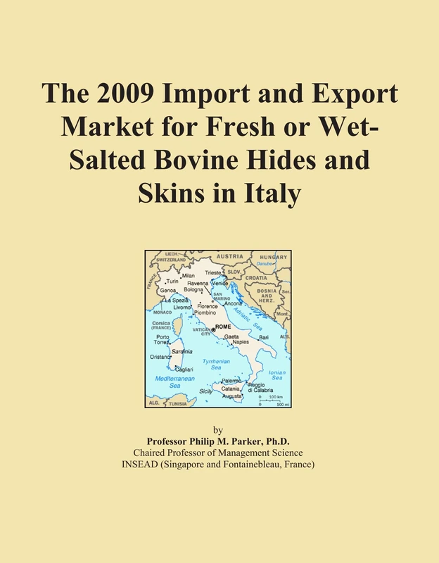 The 2009 Import and Export Market for Fresh or Wet-Salted Bovine Hides and Skins in Italy