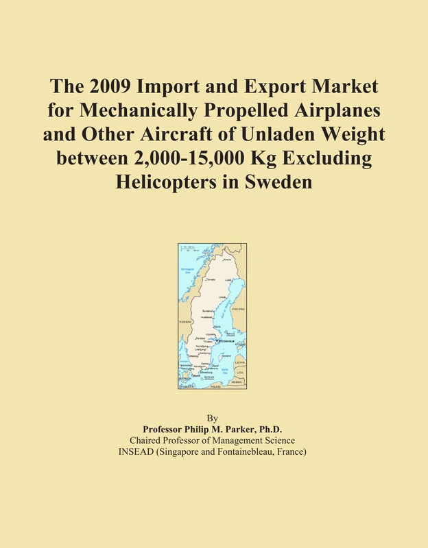 The 2009 Import and Export Market for Mechanically Propelled Airplanes and Other Aircraft of Unladen Weight between 2,000-15,000 Kg Excluding Helicopters in Sweden