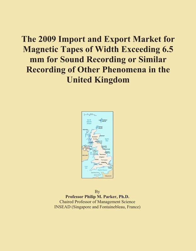 The 2009 Import and Export Market for Magnetic Tapes of Width Exceeding 6.5 mm for Sound Recording or Similar Recording of Other Phenomena in the United Kingdom