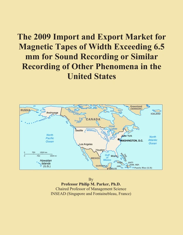 The 2009 Import and Export Market for Magnetic Tapes of Width Exceeding 6.5 mm for Sound Recording or Similar Recording of Other Phenomena in the United States