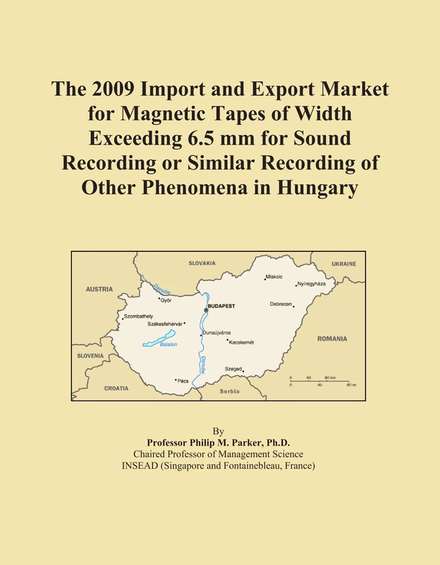 The 2009 Import and Export Market for Magnetic Tapes of Width Exceeding 6.5 mm for Sound Recording or Similar Recording of Other Phenomena in Hungary