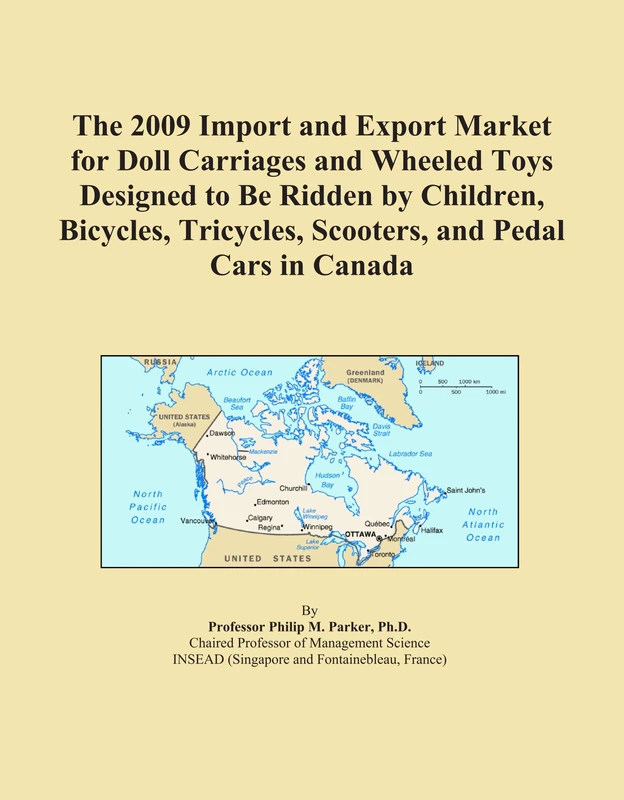 The 2009 Import and Export Market for Doll Carriages and Wheeled Toys Designed to Be Ridden by Children, Bicycles, Tricycles, Scooters, and Pedal Cars in Canada