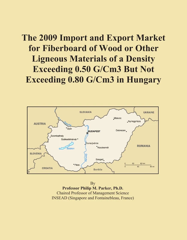 The 2009 Import and Export Market for Fiberboard of Wood or Other Ligneous Materials of a Density Exceeding 0.50 G/Cm3 But Not Exceeding 0.80 G/Cm3 in Hungary