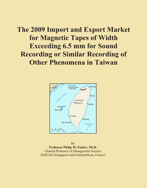The 2009 Import and Export Market for Magnetic Tapes of Width Exceeding 6.5 mm for Sound Recording or Similar Recording of Other Phenomena in Taiwan