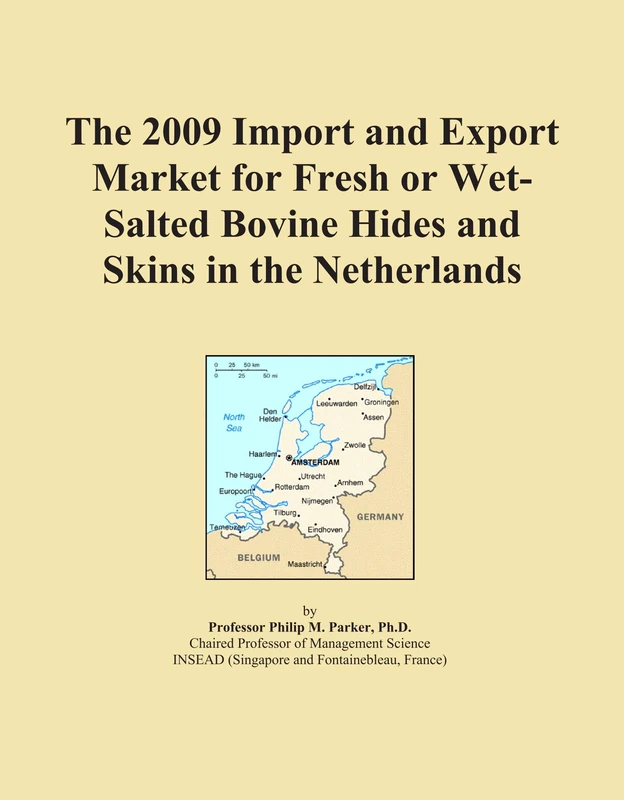 The 2009 Import and Export Market for Fresh or Wet-Salted Bovine Hides and Skins in the Netherlands