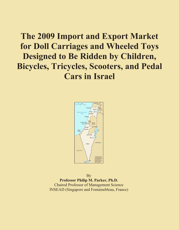 The 2009 Import and Export Market for Doll Carriages and Wheeled Toys Designed to Be Ridden by Children, Bicycles, Tricycles, Scooters, and Pedal Cars in Israel