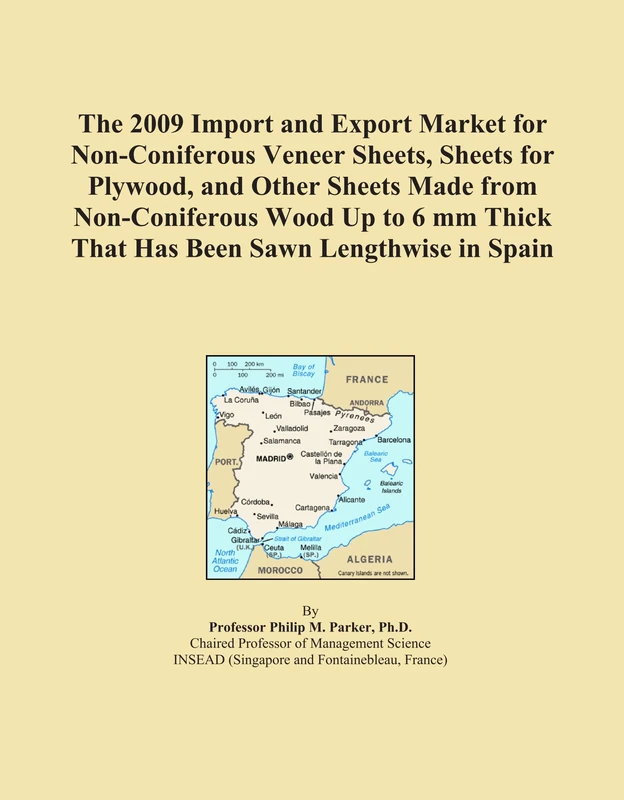 The 2009 Import and Export Market for Non-Coniferous Veneer Sheets, Sheets for Plywood, and Other Sheets Made from Non-Coniferous Wood Up to 6 mm Thick That Has Been Sawn Lengthwise in Spain