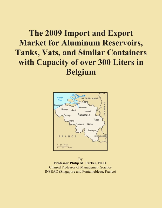 The 2009 Import and Export Market for Aluminum Reservoirs, Tanks, Vats, and Similar Containers with Capacity of over 300 Liters in Belgium